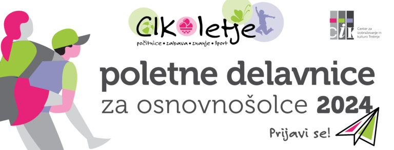 Oglasna pasica Cikoletje. Poletne delavnice za osnovnošolce 2024. Vabilo k prijavi.
